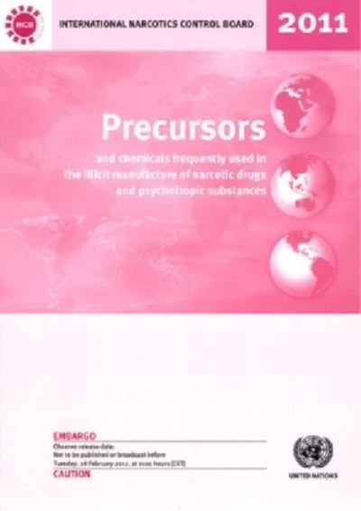 Precursors and Chemicals Frequently Used in the Illicit Manufacture of Narcotic Drugs and Psychotropic Substances