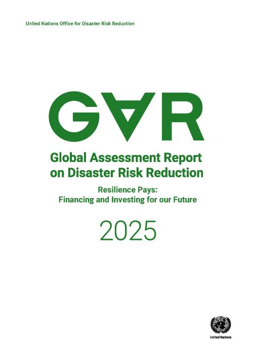 Global Assessment Report on Disaster Risk Reduction 2025