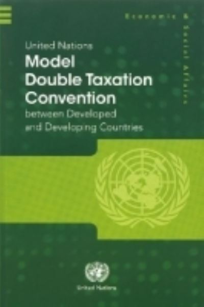United Nations Model Double Taxation Convention Between Developed and Developing Countries