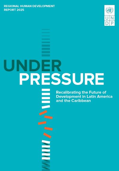Regional Human Development Report for Latin America and the Caribbean 2025