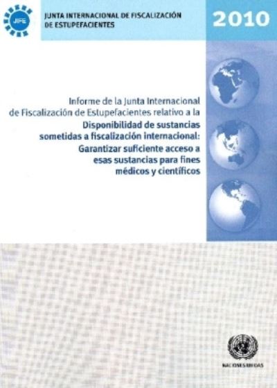 Informe De La Junta Internacional De Fiscalización De Estupefacientes Relativo a La Disponibilidad De Sustancias Sometidas a Fiscalización Internacional