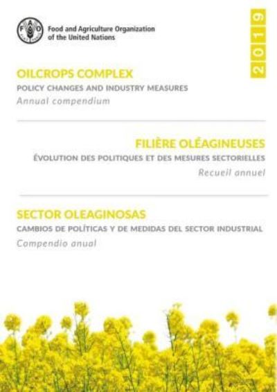 Oilcrops Complex: Policy Changes and Industry Measures. Filière Oléagineuses: Évolution Des Politiques Et Des Mesures Sectorielles. Sector Oleaginosas: Cambios De Políticas Y De Medidas Del Sector Ind
