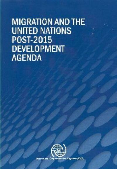 Migration and the United Nations Post-2015 Development Agenda
