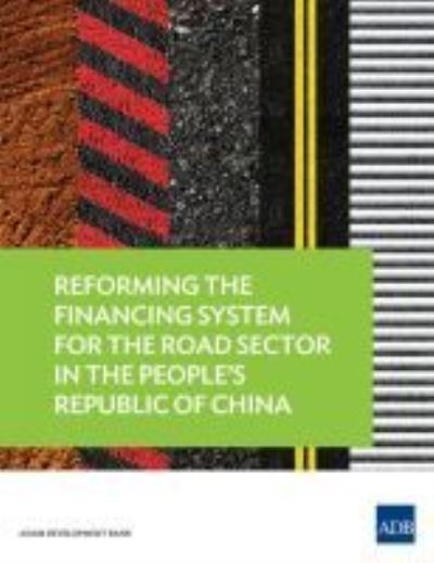 Reforming the Financing System for the Road Sector in the People's Republic of China