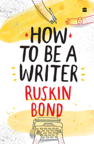 How to Be a Writer