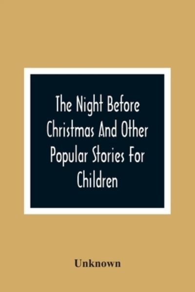 The Night Before Christmas And Other Popular Stories For Children