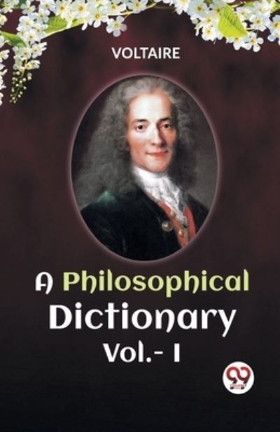 A PHILOSOPHICAL DICTIONARY Vol.-I