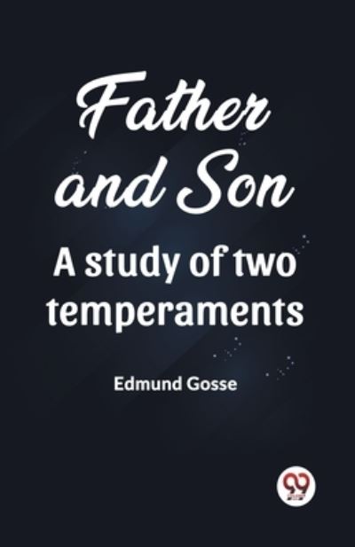 Father and Son A Study of Two Temperaments