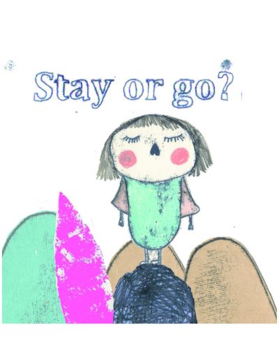 Stay or Go?