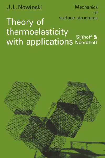Theory of Thermoelasticity With Applications