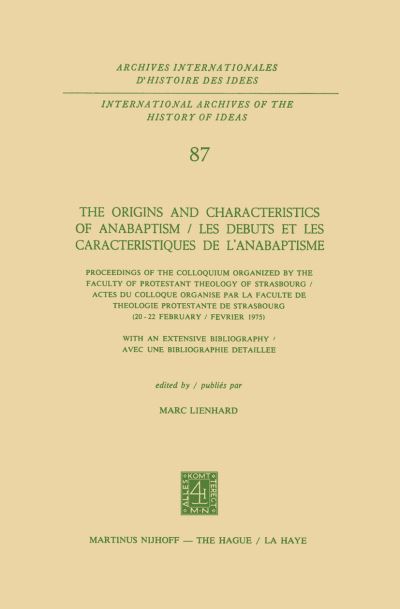 The Origins and Characteristics of Anabaptism / Les Debuts Et Les Caracteristiques De l'Anabaptisme