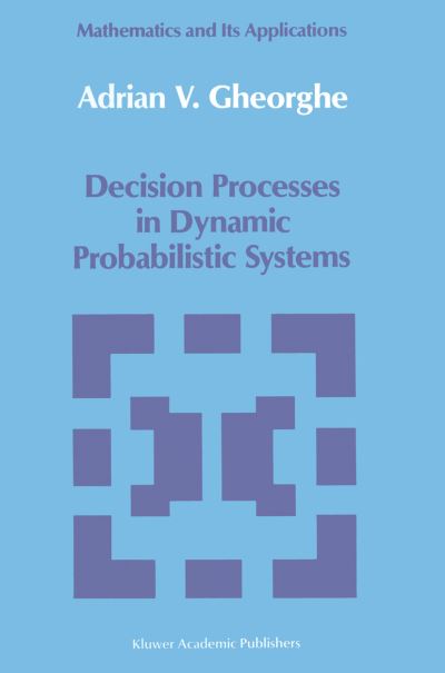 Decision Processes in Dynamic Probabilistic Systems