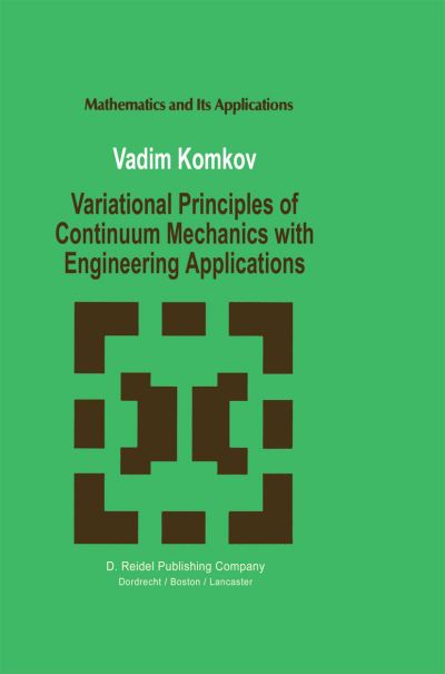 Variational Principles of Continuum Mechanics With Engineering Applications