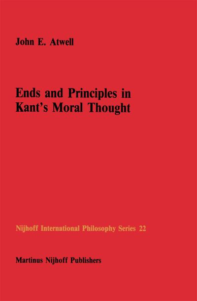 Ends and Principles in Kant's Moral Thought