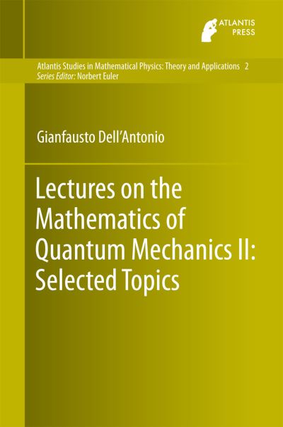 Lectures on the Mathematics of Quantum Mechanics II