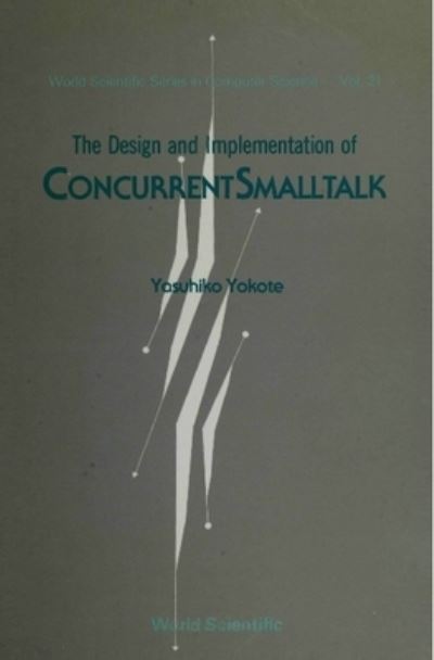 Design And Implementation Of Concurrentsmalltalk, The