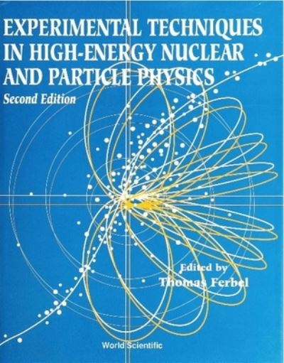 Experimental Techniques In High-Energy Nuclear And Particle Physics (2Nd Edition)