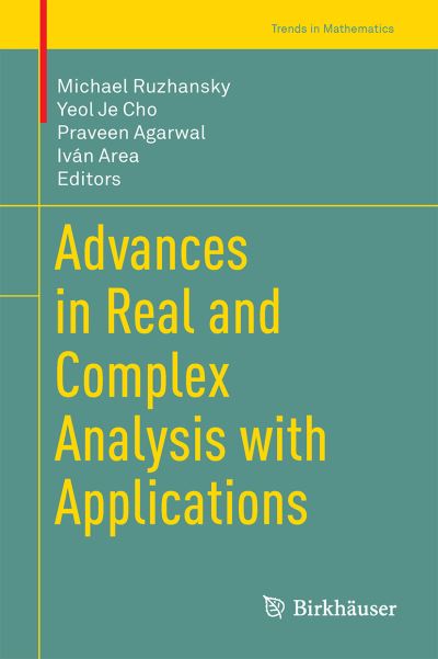 Advances in Real and Complex Analysis With Applications