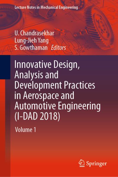 Innovative Design, Analysis and Development Practices in Aerospace and Automotive Engineering (I-DAD 2018). Volume 1