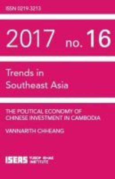 The Political Economy of Chinese Investment in Cambodia