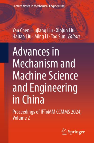 Advances in Mechanism and Machine Science and Engineering in China Volume 2