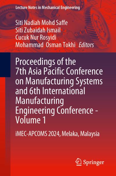 Proceedings of the 7th Asia Pacific Conference on Manufacturing Systems and 6th International Manufacturing Engineering Conference—Volume 1