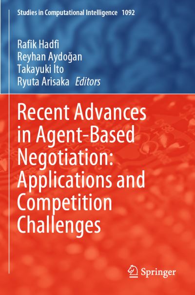 Recent Advances in Agent-Based Negotiation