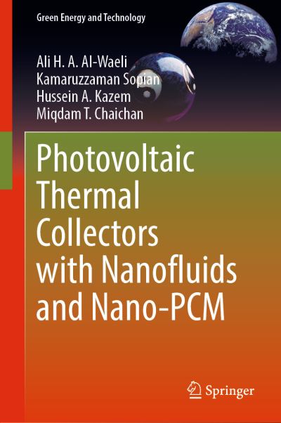 Photovoltaic Thermal Collectors With Nanofluids and Nano-PCM