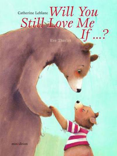 Will You Still Love Me If ...?
