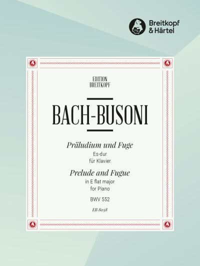 Prelude and Fugue in E Flat Major BWV 552