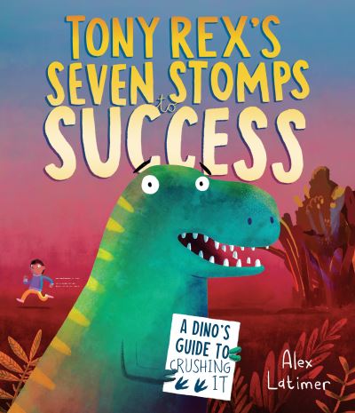 Tony Rex's Seven Stomps to Success
