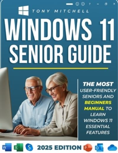 Windows 11 Senior Guide 2025