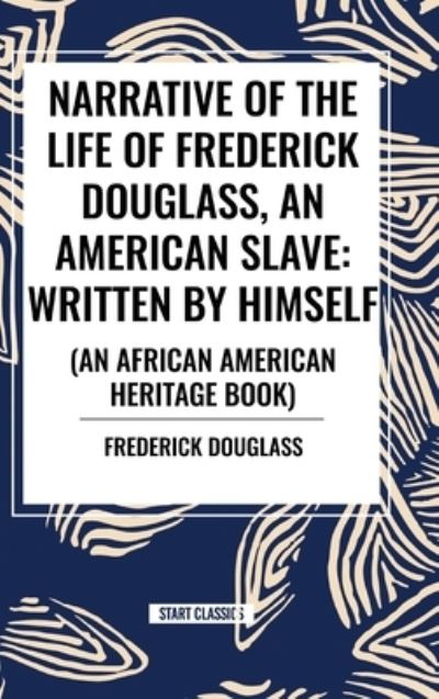 Narrative of the Life of Frederick Douglass, an American Slave