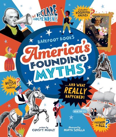 America's Founding Myths...and What Really Happened!