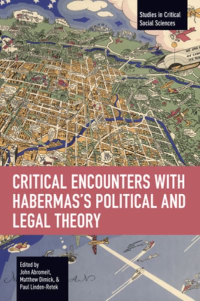 Critical Encounters With Habermas's Political and Legal Theory
