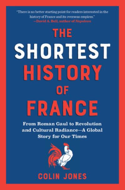 The Shortest History of France, from Roman Gaul to Revolution and Cultural Radiance