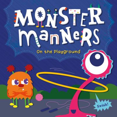 Monster Manners on the Playground. Hardcover