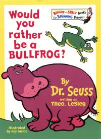 Book Cover for Would You Rather Be a Bullfrog? by Theo LeSieg, Roy McKie