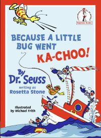 Book Cover for Because A Little Bug Went Ka-Choo! by Dr Seuss