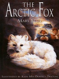 Book Cover for The Arctic Fox by Mary Ellis, Kady MacDonald Denton
