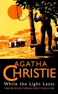 Book Cover for While the Light Lasts and Other Stories by Agatha Christie