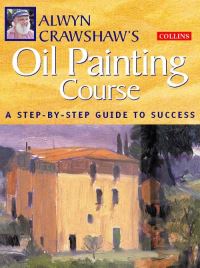 Book Cover for Alwyn Crawshaw's Oil Painting Course by Alwyn Crawshaw