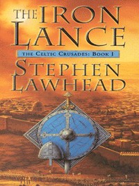 Book Cover for The Iron Lance by Stephen R Lawhead