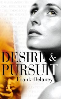 Book Cover for Desire and Pursuit by Frank Delaney