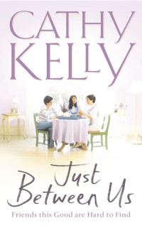 Book Cover for Just Between Us by Cathy Kelly