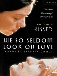 Book Cover for We So Seldom Look on Love by Barbara Gowdy
