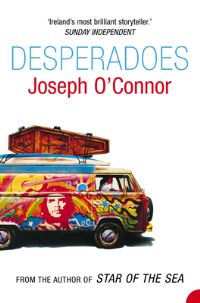 Book Cover for Desperadoes by Joseph OConnor