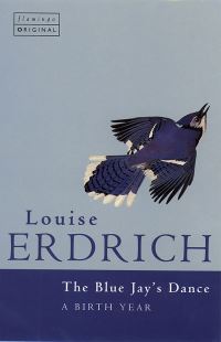Book Cover for The Blue Jay's Dance by Louise Erdrich