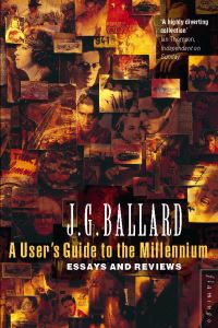 Book Cover for A User's Guide to the Millennium by J G Ballard