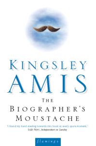 Book Cover for The Biographer's Moustache by Kingsley Amis